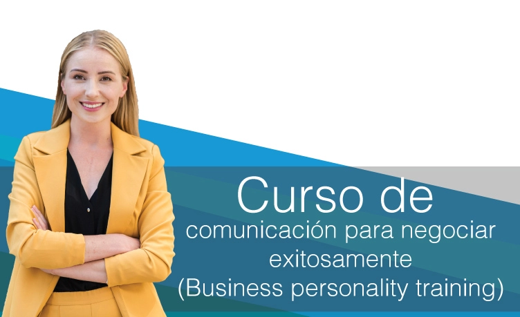 Curso de Comunicación para Negociar Exitosamente (Business Personality Training)