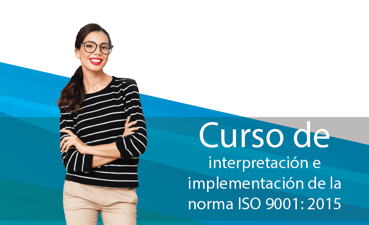 Curso de Interpretación e Implementación de la Norma ISO 9001:2015